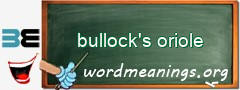 WordMeaning blackboard for bullock's oriole